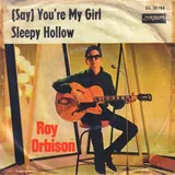 Hoes Roy Orbison - (Say) You're My Girl
