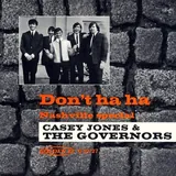 Hoes Casey Jones & The Governors - Don't Haha