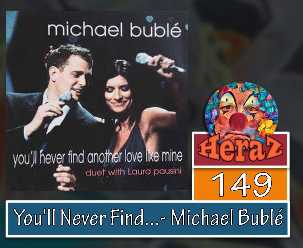 You’ll Never Find Another Love Like Mine – Michael Bublé & Laura Pausini (bass)