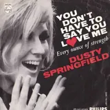 Hoes Dusty Springfield - You Don't Have To Say You Love Me