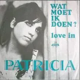Hoes Patricia - Wat Moet Ik Doen