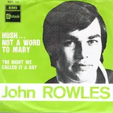Hoes John Rowles - Hush...not A Word To Mary