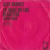 Hoes Alex Harvey - To Make My Life Beautiful