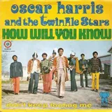 Hoes Oscar Harris & The Twinkle Stars - How Will You Know