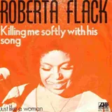 Hoes Roberta Flack - Killing Me Softly With His Song