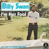 Hoes Billy Swan - I'm Her Fool