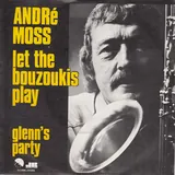 Hoes Andre Moss - Let The Bouzoukis Play