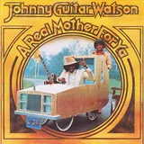 Hoes Johnny Guitar Watson - A Real Mother For Ya
