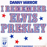 Hoes Danny Mirror - I Remember Elvis Presley