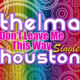 Hoes Thelma Houston - Don't Leave Me This Way