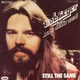 Hoes Bob Seger & The Silver Bullet Band - Still The Same
