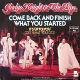 Hoes Gladys Knight & The Pips - Come Back And Finish What You Started