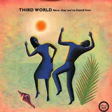 Hoes Third World - Now That We Found Love