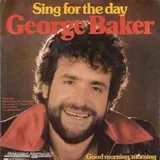 Hoes George Baker - Sing For The Day