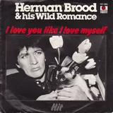 Hoes Herman Brood & His Wild Romance - I Love You Like I Love Myself