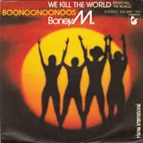 Hoes Boney M. - We Kill The World (Don't Kill The World)