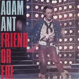 Hoes Adam Ant - Friend Or Foe