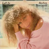 Hoes Barbra Streisand - Left In The Dark
