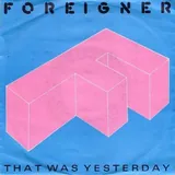 Hoes Foreigner - That Was Yesterday