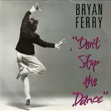 Hoes Bryan Ferry - Don't Stop The Dance