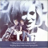 Hoes Pet Shop Boys & Dusty Springfield - What Have I Done To Deserve This