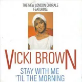Hoes New London Chorale Featuring Vicky Brown - Stay With Me 'til The Morning