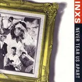Hoes Inxs - Never Tear Us Apart