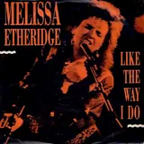 Hoes Melissa Etheridge - Like The Way I Do
