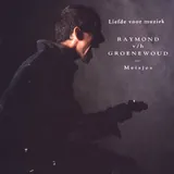 Hoes Raymond Van 't Groenewoud - Liefde Voor Muziek