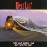 Hoes Meat Loaf - I'd Do Anything For Love (But I Won't Do That)