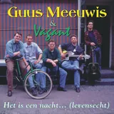 Hoes Guus Meeuwis & Vagant - Het Is Een Nacht... (Levensecht)