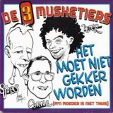 Hoes 3 Musketiers - Het Moet Niet Gekker Worden