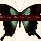Hoes Bob Carlisle - Butterfly Kisses
