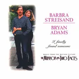 Hoes Barbra Streisand & Bryan Adams - I Finally Found Someone