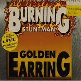 Hoes Golden Earring - Burning Stuntman